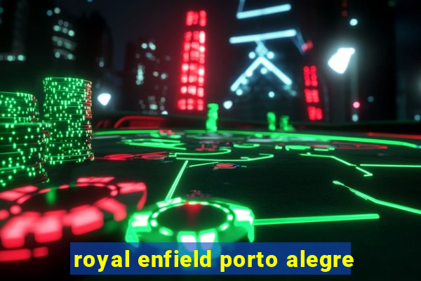 royal enfield porto alegre